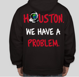 "Houston, We Have A Problem" Hoodie