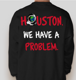 "Houston, We Have A Problem" Crewneck Sweatshirt